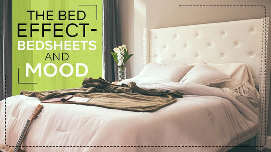 THE BED EFFECT- BEDSHEETS AND MOOD