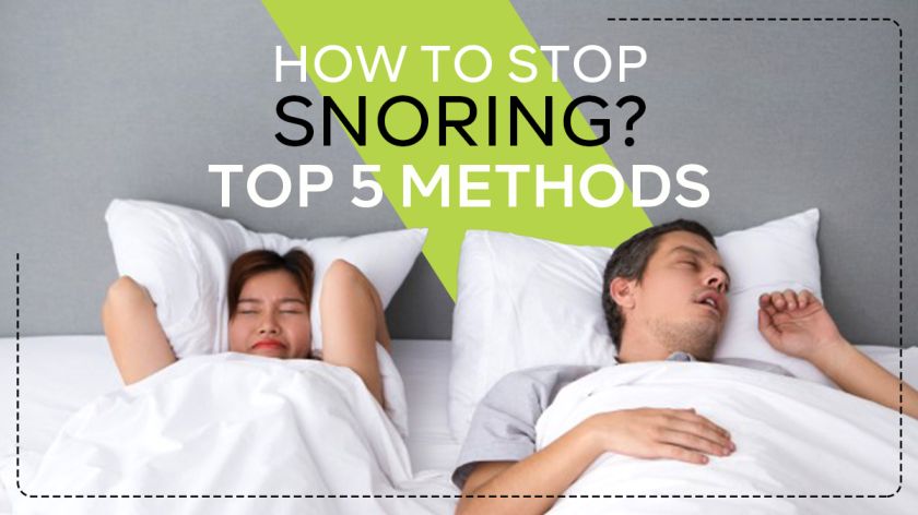 HOW TO STOP SNORING? TOP 5 METHODS