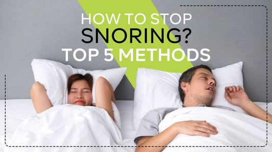 HOW TO STOP SNORING? TOP 5 METHODS