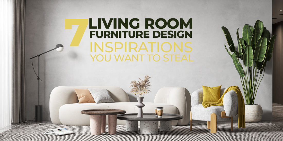 7 Living Room Furniture Design Inspirations You Want to Steal – Oliver ...